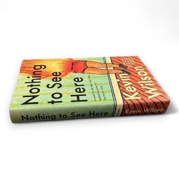 Nothing To See Here Fictional Hardcover Book By Kevin Wilson Great Condition - Picture 3 of 4